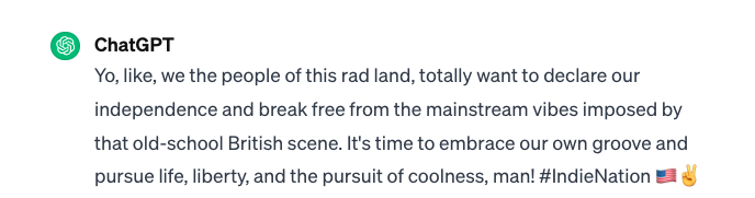 Yo, like, we the people of this rad land, totally want to declare our independence and break free from the mainstream vibes imposed by that old-school British scene. It's time to embrace our own groove and pursue life, liberty, and the pursuit of coolness, man! #IndieNation 🇺🇸✌️